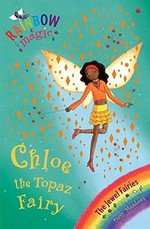 Chloe the topaz fairy / by Daisy Meadows ; illustrated by Georgie Ripper.