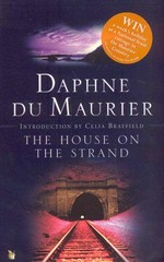 The house on the strand / Daphne du Maurier.
