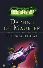 The scapegoat / by Daphne du Maurier.