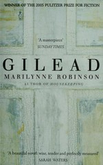 Gilead / Marilynne Robinson.