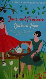 Jane and Prudence / Barbara Pym ; introduced by Jilly Cooper.