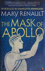 The mask of Apollo / Mary Renault ; introduced by Charlotte Mendelson.