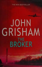 The broker / John Grisham.