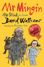 Mr. Mingin : Mr Stink in Scots David Walliams ; translated by Matthew Fitt ; illustrated by Quentin Blake.
