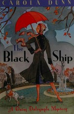 The black ship : a Daisy Dalrymple mystery / Carola Dunn.