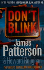 Don't blink / James Patterson & Howard Roughan.