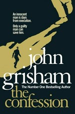 The confession / John Grisham.