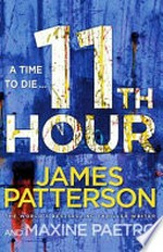 11th hour / James Patterson and Maxine Paetro.