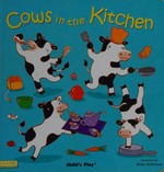 Cows in the kitchen / illustrated by Airlie Anderson.