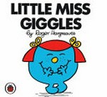 Little Miss Giggles / by Roger Hargreaves.