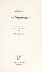 The snowman / Jo Nesbo ; translated from the Norwegian by Don Bartlett.