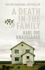 A death in the family. Karl Ove Knausgard ; translated from the Norwegian by Don Bartlett. Vol 1. My struggle /