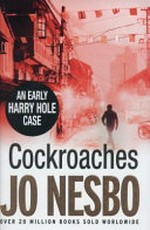 Cockroaches / Jo Nesbo. Jo Nesbo ; translated from the Norwegian by Don Bartlett.