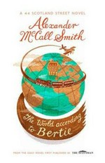 The world according to Bertie / Alexander McCall Smith.