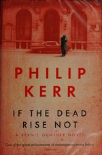 If the dead rise not / Philip Kerr.