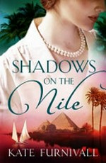 Shadows on the Nile / Kate Furnivall.