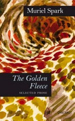 The golden fleece : essays / Muriel Spark ; edited by Penelope Jardine.