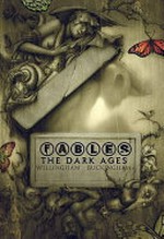 Fables. Bill Willingham, writer ; Mark Buckingham ... [et al.], artists ; Lee Loughridge, Laura Allred, colorists. 12, The dark ages /