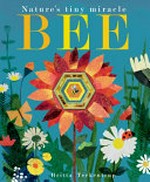 Bee / illustrated by Britta Teckentrup ; text by Patricia Hegarty.
