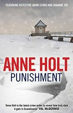 Punishment / Anne Holt ; translated by Kari Dickson.