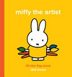 Miffy the artist / Dick Bruna.