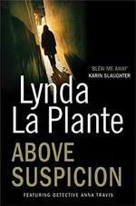 Above suspicion / Lynda La Plante.