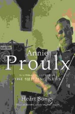 Heart songs / E. Annie Proulx.