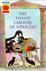 The twelve labours of Heracles ; Echo and Narcissus / Geraldine McCaughrean ; illustrated by Tony Ross.