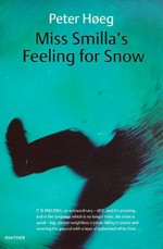 Miss Smilla's feeling for snow / Peter Hoeg ; translated from the Danish by F. David.