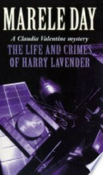 The life and crimes of Harry Lavender / Marele Day.