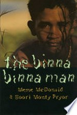 The Binna Binna man / story by Meme McDonald and Boori Monty Pryor ; photographs by Meme McDonald.