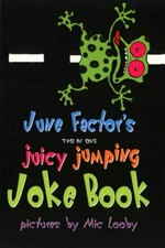 June Factor's juicy jumping joke book / pictures by Mic Looby.