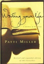 Writing your life : a journey of discovery ; workshops & anthology / Patti Miller.