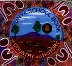 Papunya school book of country and history / Papunya School ; [written text Nadia Wheatley].