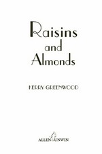 Raisins and almonds / Kerry Greenwood.