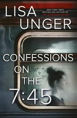 Confessions on the 7:45: Lisa Unger.