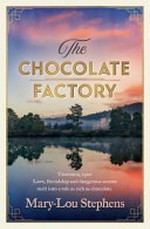 The chocolate factory / Mary-Lou Stephens.