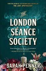 The London Seance Society / Sarah Penner.