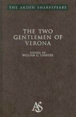 The two gentlemen of Verona / William Shakespeare ; edited by William Carroll.