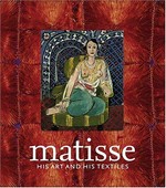 Matisse, his art and his textiles : the fabric of dreams.
