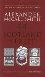 44 Scotland Street /cAlexander McCall Smith ; illustrations by Iain McIntosh.