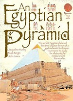 An Egyptian pyramid / written by Jacqueline Morley ; illustrated by John James and Mark Bergin.