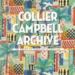 The Collier Campbell archive : 50 years of passion in pattern / Emma Shackleton with Sarah Campbell ; foreword by Sir Nicholas Serota & Sir Terence Conran.