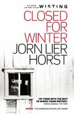 Closed for winter / Jorn Lier Horst ; translated from the Norwegian by Anne Bruce.