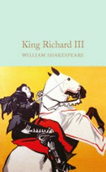 King Richard III / William Shakespeare ; with an introduction by Ned Halley.