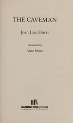 The caveman / Jorn Lier Horst ; translated by Anne Bruce.