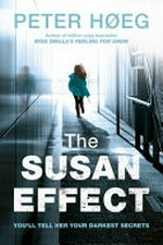 The Susan effect / Peter Høeg ; translated from the Danish by Martin Aitken.