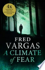 A climate of fear / Fred Vargas ; translated from the French by Siân Reynolds.