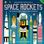 Professor Astro Cat's space rockets / Dr Dominic Walliman & Ben Newman.