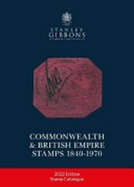 Stanley Gibbons stamp catalogue. 2022. Commonwealth and British Empire stamps 1840-1970.